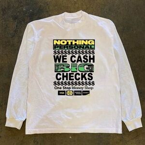We Cash Big Checks! Long Sleeve Shirt ✅